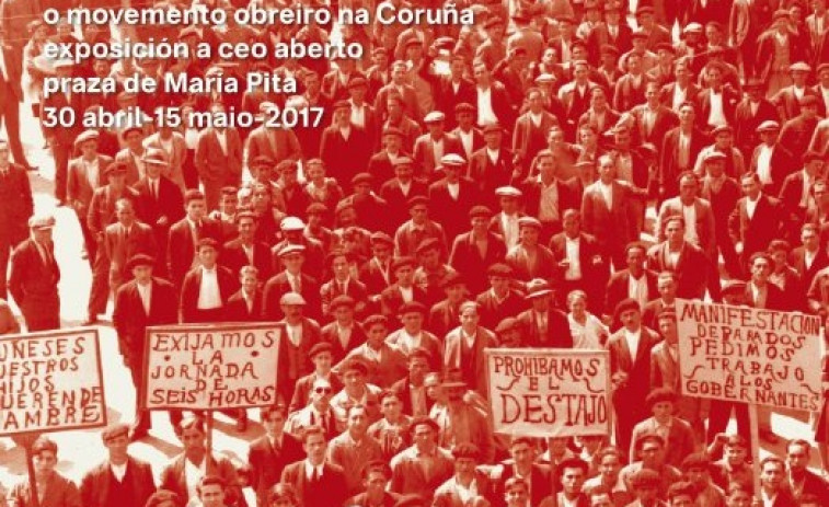​Una exposición repasa la historia del movimiento obrero en A Coruña