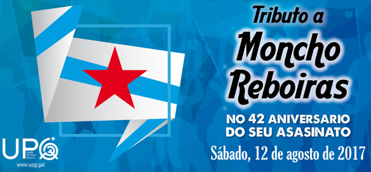 ​La UPG recuerda este sábado en Dodro, Fene y Ferrol la figura de Moncho Reboiras