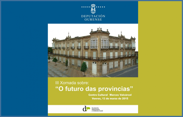 Ourense acollerá  o 13 de marzo o III Foro de debate sobre “O Futuro das provincias”