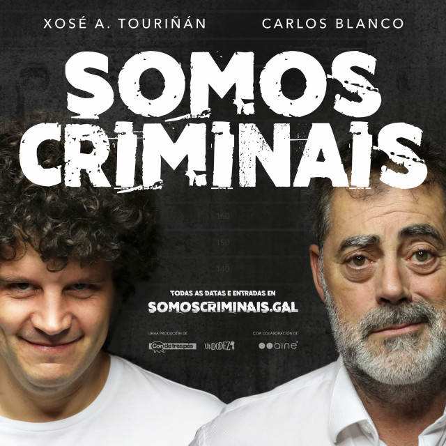 Somos criminais', con Touriñán y Carlos Blanco