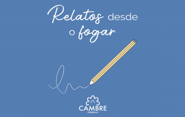 Cartel del reto 'Relatos desde o fogar' del Ayuntamiento de Cambre (A Coruña).