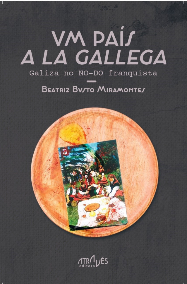 Portada del libro 'Um país a la gallega' de la antropóloga Beatriz Busto