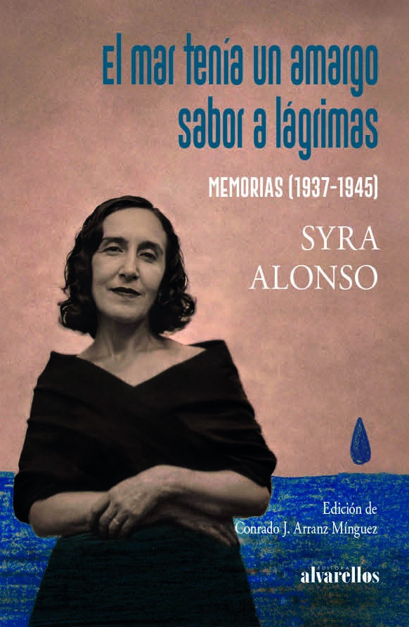 Portada de 'El mar tenía un amargo sabor a lágrimas', memorias de Syra Alonso publicada por Alvarellos